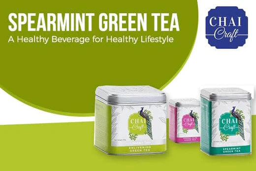 Spearmint Green Tea – A Healthy Beverage for Healthy Lifestyle